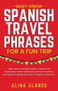 Must-Know Spanish Travel Phrases For a Fun Trip: Learn How to Be Polite, Book a ...