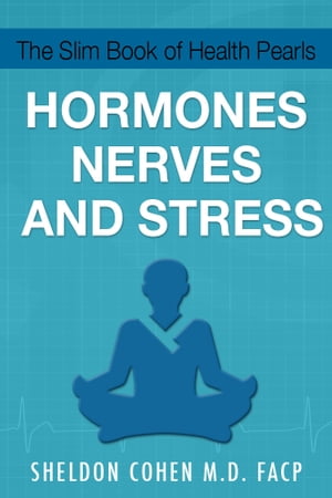 The Slim Book of Health Pearls: Hormones, Nerves, and Stress
