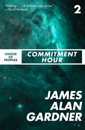 Commitment Hour【電子書籍】[ James Alan Gardner ]