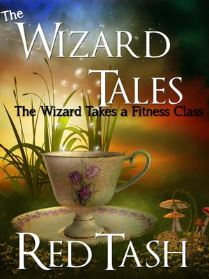 The Wizard Takes a Fitness Class The Wizard Tale