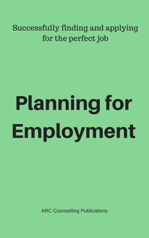 ŷKoboŻҽҥȥ㤨Planning for EmploymentŻҽҡ[ ARC Counselling ]פβǤʤ118ߤˤʤޤ
