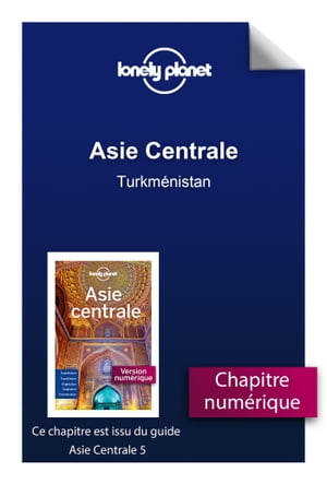 Asie centrale 5ed - Turkm?nistanŻҽҡ[ Lonely planet fr ]