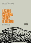 L?zaro caminha sobre o abismo【電子書籍】[ Augusto Ferraz ]