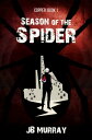 Copper: Book 1 Season of the Spider【電子書籍】[ JB Murray ]