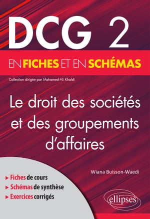 DCG 2 - Le droit des soci?t?s et des groupements d'affaires en fiches et en sch?mas