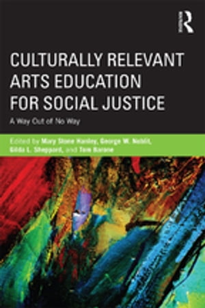 Culturally Relevant Arts Education for Social Justice