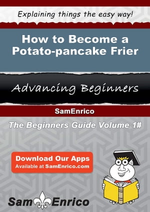 How to Become a Potato-pancake Frier