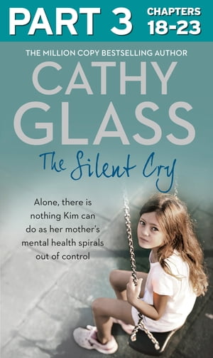 ŷKoboŻҽҥȥ㤨The Silent Cry: Part 3 of 3: There is little Kim can do as her mother's mental health spirals out of controlŻҽҡ[ Cathy Glass ]פβǤʤ252ߤˤʤޤ