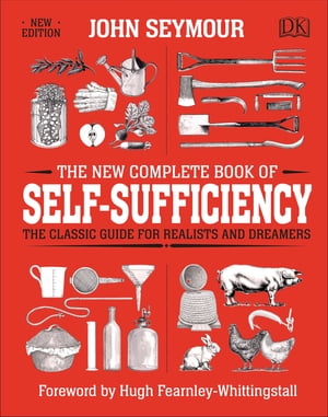 The New Complete Book of Self-Sufficiency The Classic Guide for Realists and Dreamers