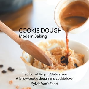 Cookie Dough Modern Baking【電子書籍】[ Sylvia Van't Foort ]