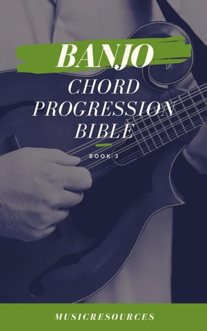 Banjo Chord Progressions Bible - Book 3