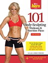 101 Body-Sculpting Workouts Nutrition Plans: For Women【電子書籍】 The Editors of Muscle and Fitness Hers