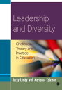 Leadership and Diversity Challenging Theory and Practice in Education【電子書籍】 Marianne Coleman