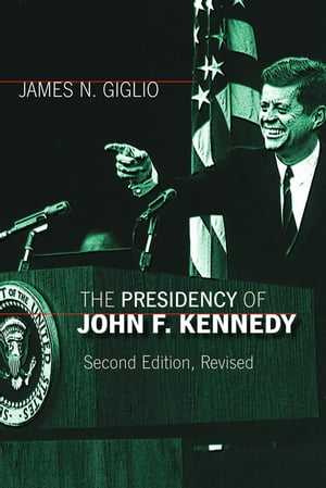 The Presidency of John F. Kennedy