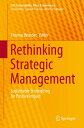 Rethinking Strategic Management Sustainable Strategizing for Positive Impact【電子書籍】