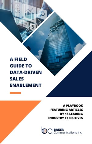 A Field Guide to Data-Driven Sales Enablement