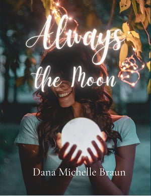 Always the Moon