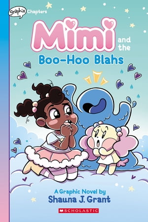 Mimi and the Boo-Hoo Blahs: A Graphix Chapters Book (Mimi #2)