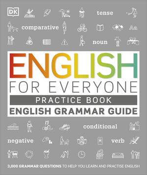 English for Everyone English Grammar Guide Practice Book