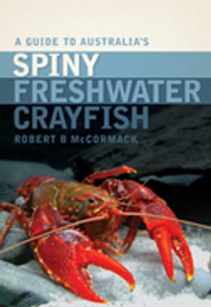 A Guide to Australia's Spiny Freshwater Crayfish