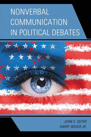 Nonverbal Communication in Political Debates【電子書籍】[ John S. Seiter ]