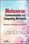 Metaverse Communication and Computing Networks Applications, Technologies, and ApproachesŻҽҡ