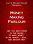 Money Making Parlour: Use the best room in the house to make money at home in an honest, legal and decent way.
