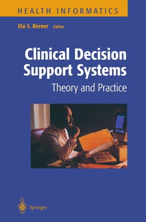 Clinical Decision Support Systems Theory and Practice【電子書籍】