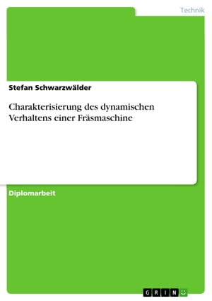 Charakterisierung des dynamischen Verhaltens einer Fräsmaschine