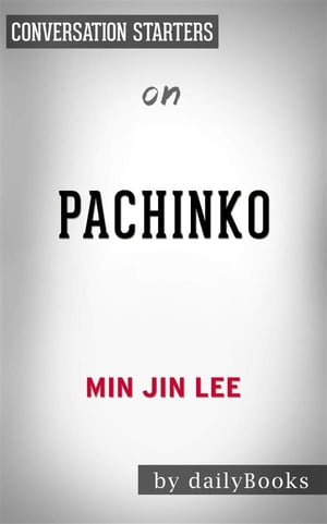 Pachinko: by Min Jin Lee | Conversation Starters