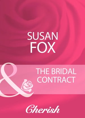 楽天楽天Kobo電子書籍ストアThe Bridal Contract （Mills & Boon Cherish）【電子書籍】[ Susan Fox ]