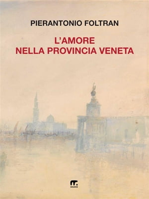 ŷKoboŻҽҥȥ㤨L'amore nella provincia venetaŻҽҡ[ Pierantonio Foltran ]פβǤʤ1,183ߤˤʤޤ