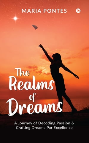 The Realms of Dreams A Journey of Decoding Passi