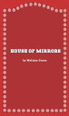 House of Mirrors【電子書籍】[ Melissa Jones ]