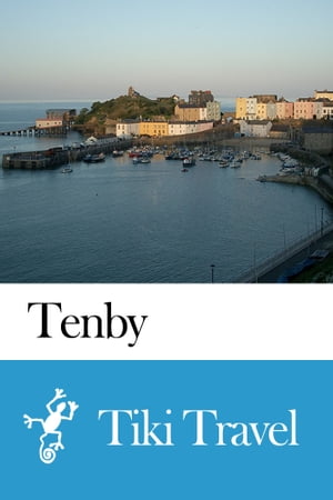 Tenby (Wales) Travel Guide - Tiki Travel