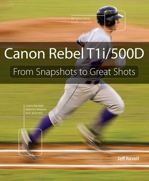 Canon Rebel T1i/500D: From Snapshots to Great Shots From Snapshots to Great Shots【電子書籍】[ Jeff Revell ]