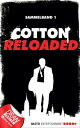 Cotton Reloaded - Sammelband 01 3 Folgen in einem Band【電子書籍】 Mario Giordano