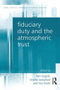 Fiduciary Duty and the Atmospheric Trust【電子書籍】 Charles Sampford