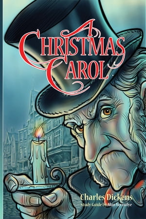 A Christmas Carol for Teens (Annotated including complete book, character summaries, and study guide)