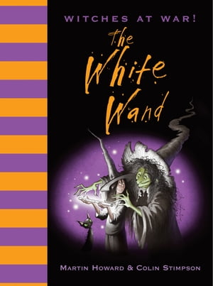 Witches at War! The White WandŻҽҡ[ Martin Howard ]