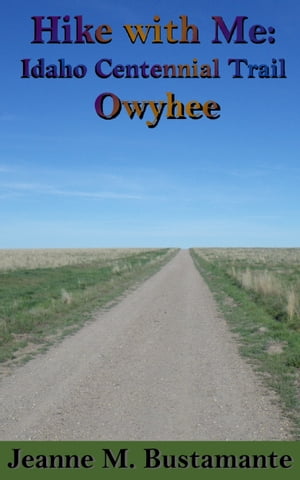Hike with Me: Idaho Centennial Trail Owyhee