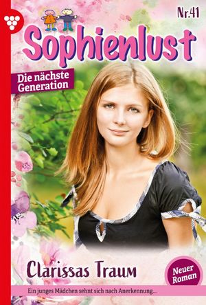 Clarissas Traum Sophienlust - Die n?chste Generation 41 ? FamilienromanŻҽҡ[ Heide Philip ]