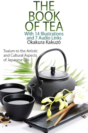 The Book of Tea: With 14 Illustrations and 7 Fre