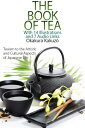 The Book of Tea: With 14 Illustrations and 7 Free Online Audio Links.【電子書籍】 Okakura Kakuz