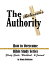 The Believer's Authority How to Overcome Bible Study Series Study Guide, Workbook, &Journal【電子書籍】[ Diana Robinson ]