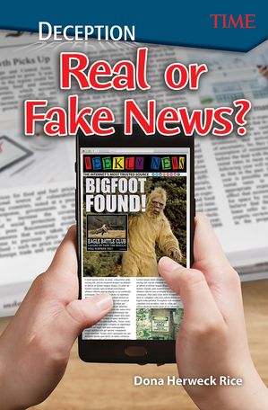 Deception: Real or Fake News?【電子書籍】[ Dona Herweck Rice ]