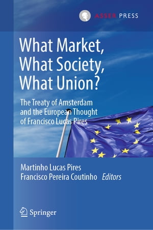 ŷKoboŻҽҥȥ㤨What Market, What Society, What Union? The Treaty of Amsterdam and the European Thought of Francisco Lucas PiresŻҽҡۡפβǤʤ18,231ߤˤʤޤ