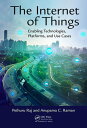 ŷKoboŻҽҥȥ㤨The Internet of Things Enabling Technologies, Platforms, and Use CasesŻҽҡ[ Pethuru Raj ]פβǤʤ7,901ߤˤʤޤ