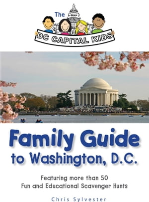 ŷKoboŻҽҥȥ㤨The DC Capital Kids Family Guide to Washington, D.C: Featuring more than 50 Fun and Educational Scavenger HuntsŻҽҡ[ Chris Sylvester ]פβǤʤ653ߤˤʤޤ