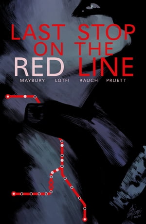 Last Stop on the Red Line【電子書籍】[ Paul Maybury ]